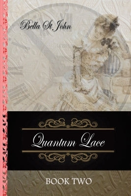 Quantum Lace Book Two by St John, Leigh (Bella)