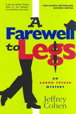 A Farewell to Legs: An Aaron Tucker Mystery by Cohen, Jeffrey