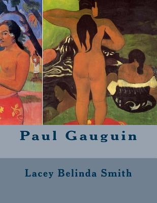 Paul Gauguin by Smith, Lacey Belinda