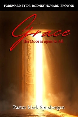 Grace: The Door is Open to All by Spitsbergen, Mark