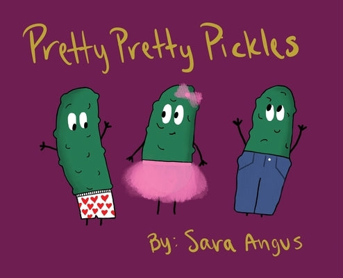 Pretty Pretty Pickles by Angus, Sara