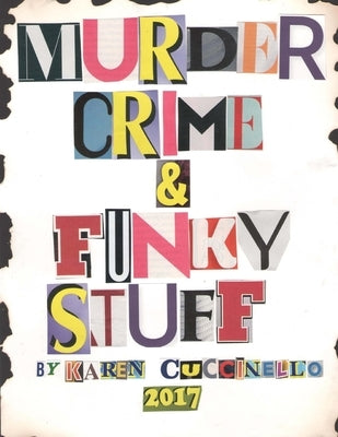 Murder, Crime & Funky Stuff: from Schoharie and Surrounding Counties by Cuccinello, Karen McLaughlin