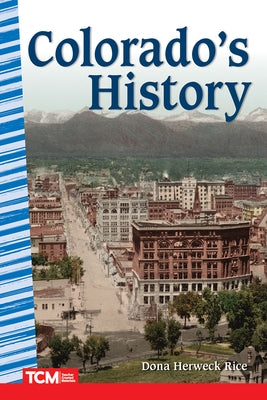 Colorado's History by Rice, Dona Herweck