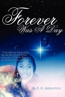 Forever Was A Day: The Sequel To 'Stay The Course' by Arrington, E. D.