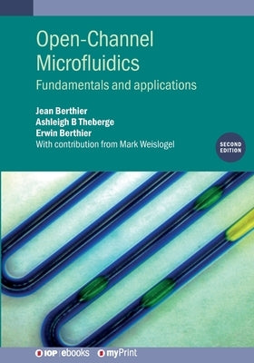 Open-Channel Microfluidics (Second Edition): Fundamentals and applications by Berthier, Jean