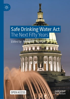 Safe Drinking Water ACT: The Next Fifty Years by Teodoro, Manuel P.