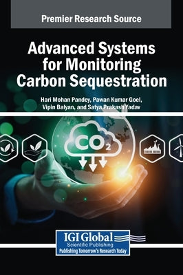 Advanced Systems for Monitoring Carbon Sequestration by Pandey, Hari Mohan