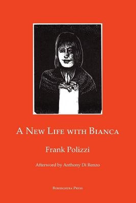 A New Life with Bianca by Polizzi, Frank