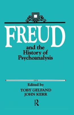 Freud and the History of Psychoanalysis by Gelfand, Toby