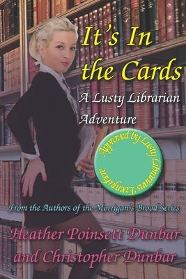It's In the Cards: A Lusty Librarian Adventure by Dunbar, Christopher Thomas