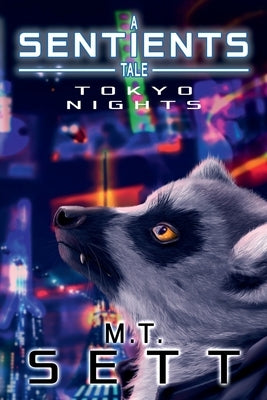 Tokyo Nights: A Sentients Tale by Sett, M. T.