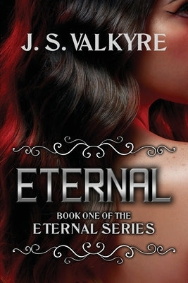 Eternal: Book One of the Eternal Series by Valkyre, J. S.