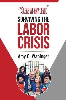 Surviving the Labor Crisis by Waninger, Amy C.