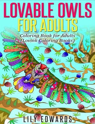 LOVABLE OWL For Adults: Coloring Book for Adults by Edwards, Lily