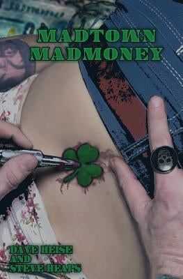 Madtown Madmoney by Heaps, Steve