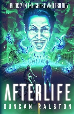 Afterlife: Ghostland 2.0 by Ralston, Duncan