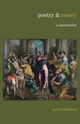 Poetry & Money: A Speculation by Robinson, Peter