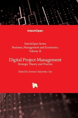 Digital Project Management - Strategic Theory and Practice: Strategic Theory and Practice by Choudhry, Taufiq