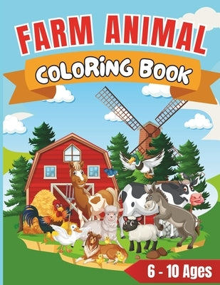 Farm Adventures: Coloring Book for Young Artists: "Farm Adventures," the perfect coloring book for children aged 6 to 10 by Editorial, Morazan