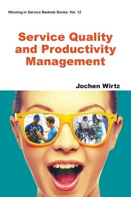 Service Quality and Productivity Management by Wirtz, Jochen