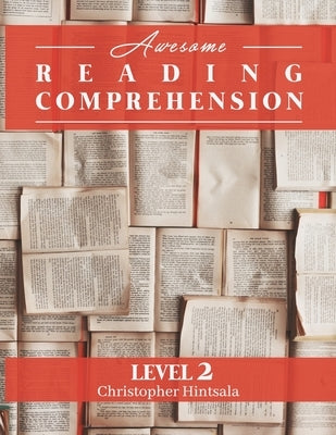Awesome Reading Comprehension: Level 2 by Hintsala, Christopher