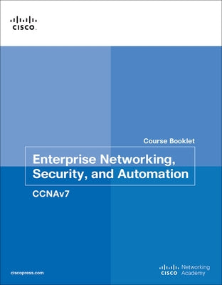 Enterprise Networking, Security, and Automation Course Booklet (Ccnav7) by Johnson, Allan
