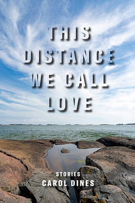 This Distance We Call Love by Dines, Carol