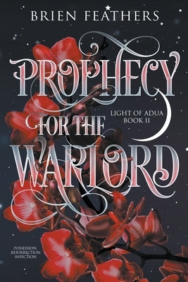 Prophecy for the Warlord by Feathers, Brien