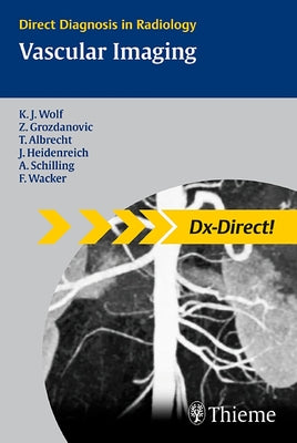 Vascular Imaging: Direct Diagnosis in Radiology by Wolf, Karl-Jürgen