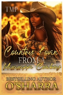 Country Lovin' from a Mississippi Cowboy: A Bbw Romance Standalone by O'Sharra