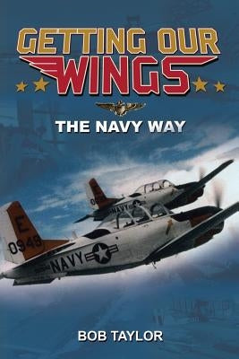 Getting Our Wings by Taylor, Bob
