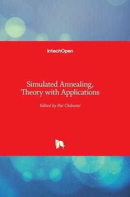 Simulated Annealing: Theory with Applications by Chibante, Rui
