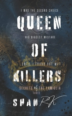 Queen Of Killers: A Suspenseful Mafia Trilogy by R. K., Shan