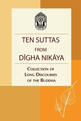 Ten Suttas from Digha Nikaya: Collection of Long Discourses of the Buddha by Association, Burma Pitaka