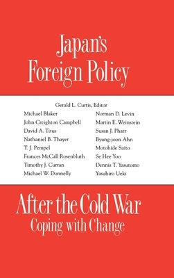 Japan's Foreign Policy After the Cold War: Coping with Change by Curtis, G. L.