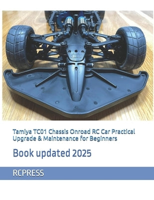 Tamiya TC01 Chassis Onroad RC Car Practical Upgrade & Maintenance for Beginners by Yu, Mike