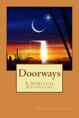 Doorways: A Spiritual Adventure by Goodwin, William L.