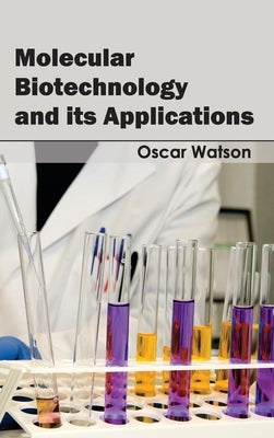 Molecular Biotechnology and Its Applications by Watson, Oscar
