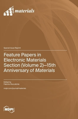 Feature Papers in Electronic Materials Section (Volume 2): 15th Anniversary of Materials by Roccaforte, Fabrizio