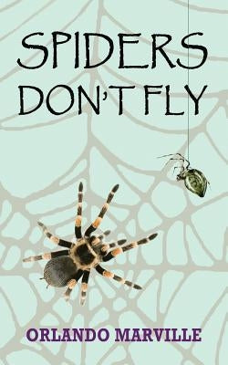 Spiders Don't Fly by Marville, Orlando
