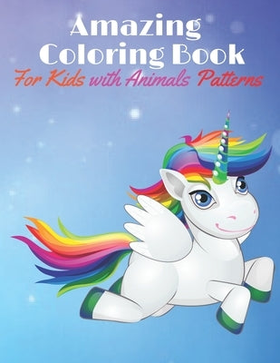 Amazing Coloring Book for Kids with Animals Patterns: Fun Animal Kids Coloring Activity Books for different ages by Press Stylist, Inc