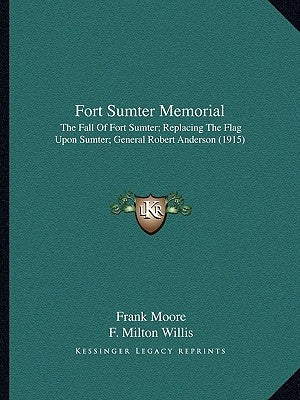 Fort Sumter Memorial: The Fall Of Fort Sumter; Replacing The Flag Upon Sumter; General Robert Anderson (1915) by Moore, Frank