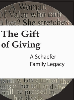 The Gift of Giving: A Schaefer Family Legacy by Schaefer, Marla