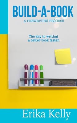 Build-a-Book: A Prewriting Process by Kelly, Erika