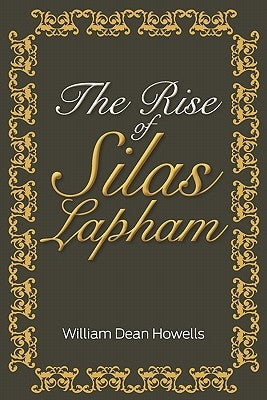 The Rise of Silas Lapham by Howells, William Dean