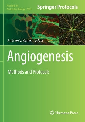 Angiogenesis: Methods and Protocols by Benest, Andrew V.