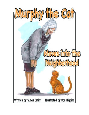 Murphy the Cat Moves Into the Neighborhood by Smith, Susan