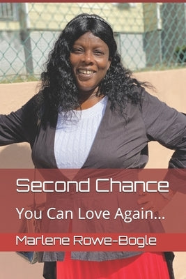 Second Chance, You Can Love Again... by Rowe-Bogle, Marlene