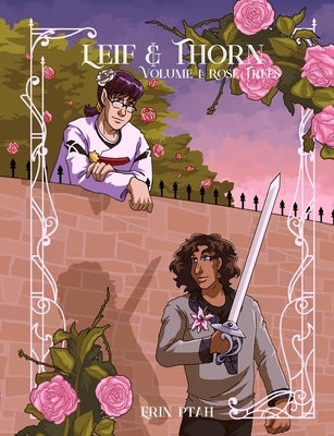 Leif & Thorn 1: Rose Trees by Ptah, Erin