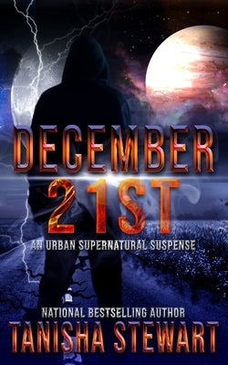 December 21st: An Urban Supernatural Suspense (A Quick Read) by Stewart, Tanisha